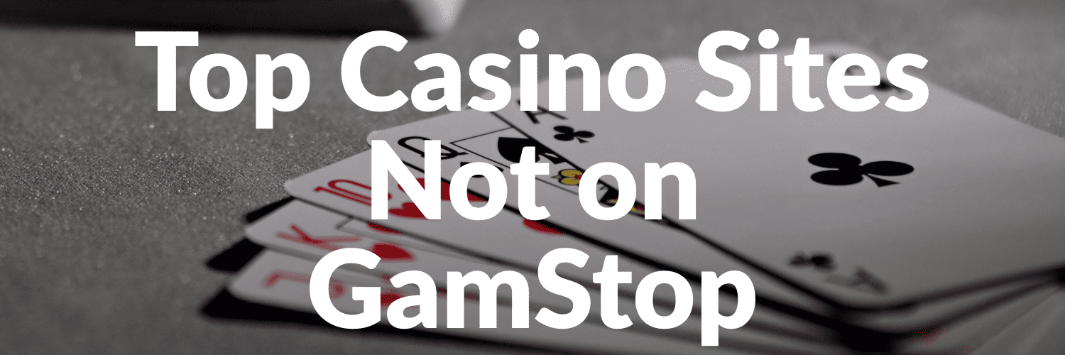Exploring Casinos Not Registered on GamStop 616922141