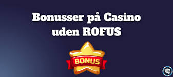 Danske Casinoer Uden Rofus Dit Guide til Ansvarligt Spil