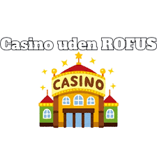 Dansk Casino uden ROFUS Oplev Friheden ved Online Spil