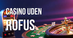Find de bedste online casinoer uden om ROFUS